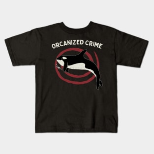 Orcanized Crime Kids T-Shirt